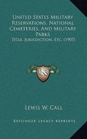 United States Military Reservations, National Cemeteries, and Military Parks 1016140525 Book Cover