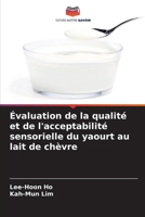 Évaluation de la qualité et de l'acceptabilité sensorielle du yaourt au lait de chèvre 6205739720 Book Cover