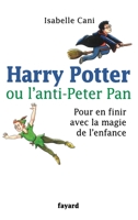 Harry Potter Ou L Anti Peter Pan 2213634556 Book Cover