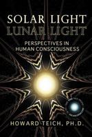 Solar Light, Lunar Light: Perspectives in Human Consciousness 1926975057 Book Cover