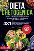 DIETA CHETOGENICA: Ricette Keto per bruciare il grasso in eccesso, dimagrire velocemente e non sentire la fame B092XJZYKX Book Cover