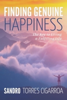 Finding Genuine Happiness: The Key to Living a Fulfilling Life 109287111X Book Cover