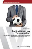 Kontinuität auf der Trainerposition 3639456483 Book Cover