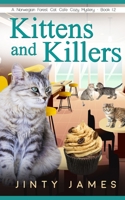 Kittens and Killers: A Norwegian Forest Cat Café Cozy Mystery - Book 12 B095GJ4Q88 Book Cover