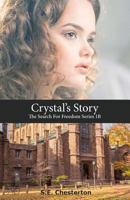 Crystal's Story: The Search For Freedom 1B 1945620463 Book Cover