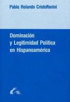 Dominacion Y Legitimidad Politica En Hispanoamerica 8772883073 Book Cover