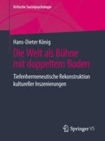 Die Welt ALS B�hne Mit Doppeltem Boden: Tiefenhermeneutische Rekonstruktion Kultureller Inszenierungen 3658223510 Book Cover