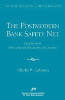 The Postmodern Bank Safety Net: Lessons from Developed and Developing Economies (AEI Studies on Financial Market Deregulation) 0844771007 Book Cover