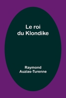 Le roi du Klondike 9357098003 Book Cover