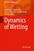 Dynamics of Wetting (Mathematics for Industry, 41) 9819242975 Book Cover