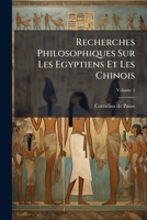 Recherches Philosophiques Sur Les Egyptiens Et Les Chinois, Volume 2... 1279350652 Book Cover