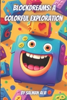 BlockDreams: A Colorful Exploration: A Kids Coloring Book B0CHG3P35W Book Cover