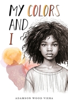 My Colors and I B0CVX1HRZQ Book Cover