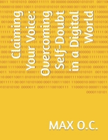 Claiming Your Voice: Overcoming Self-Doubt in a Digital World B0DZBYTR6N Book Cover