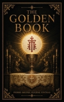 The Golden Book: Revelations of the Archangel Saint Michael 1946814466 Book Cover