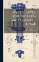 Water Power for the Farm and Country Home 1548123986 Book Cover