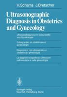Ultrasonographic Diagnosis in Obstetrics and Gynecology / Ultraschalldiagnose in Geburtshilfe Und Gynakologie / Echographie En Obstetrique Et Gynecologie / Diagnostico Con Ultrasonido En Obstetricia y 3642661351 Book Cover