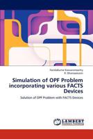 Simulation of OPF Problem incorporating various FACTS Devices: Solution of OPF Problem with FACTS Devices 3659243000 Book Cover