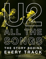 U2 All the Songs: The Story Behind Every Track B0GL214C56 Book Cover