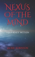 Nexus of the Mind: A Journey Within 1089133200 Book Cover