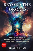 BEYOND THE ORGANS: ZANG-FU ORGANS B0FHDK2TPN Book Cover