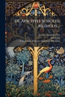 De Aeschyli Scholiis Mediceis... 1272452468 Book Cover
