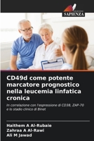 CD49d come potente marcatore prognostico nella leucemia linfatica cronica (Italian Edition) 6208622069 Book Cover