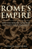 Rome's Empire: A New History 753 BC - AD 476 1445694328 Book Cover