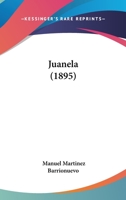 Juanela (1895) 1120306507 Book Cover