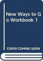 New Ways to Go Workbook 1 8483232618 Book Cover