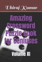 Amazing Crossword Puzzle Book for Geniuses: Volume XI B0BLK6ZX1V Book Cover