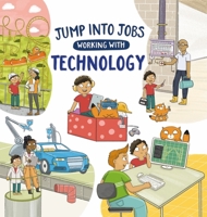 Jump into Jobs: Working with Technology 1526327538 Book Cover