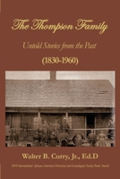 The Thompson Family: Untold Stories from the Past (1830-1960) 1720012466 Book Cover