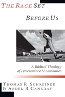 The Race Set Before Us: A Biblical Theology of Perseverance & Assurance 0830815554 Book Cover