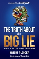 The Truth About the Big Lie: Addicts and Those Who Love Them 1562295047 Book Cover