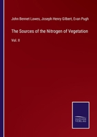 The Sources of the Nitrogen of Vegetation: Vol. II 3375035020 Book Cover