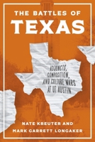 The Battles of Texas: Adjuncts, Composition, and Culture Wars at UT Austin 0271099194 Book Cover