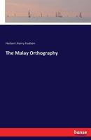 The Malay Orthography 3337288553 Book Cover