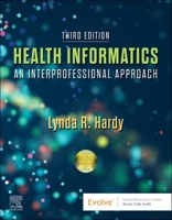 Health Informatics: An Interprofessional Approach 0323711960 Book Cover