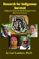 Research for Indigenous Survival: Indigenous Research Methodologies in the Behavioral Sciences 1934594121 Book Cover