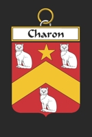 Charon: Charon Coat of Arms and Family Crest Notebook Journal (6 x 9 - 100 pages) 1699205388 Book Cover