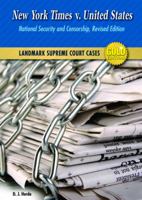 New York Times V. United States: National Security and Censorship (Landmark Supreme Court Cases) 0894904906 Book Cover