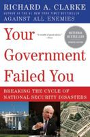 Your Government Failed You: Breaking the Cycle of National Security Disasters 0061474622 Book Cover