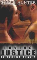Loving Justice : El Camino Real 1795455217 Book Cover