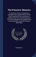 The Prisoners' Memoirs = or, Dartmoor Prison B0BQP14VR2 Book Cover