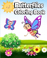 Butterflies Coloring Book: Simple and Cute Butterfly designs for Kids Ages 4-8 B0CFVX4G6S Book Cover