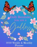 Daily Reminder You are a Goddess 2020 Monthly & Weekly Planner 1670501809 Book Cover