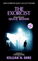The Exorcist Unauthorized Quiz Book: Mini Horror Quiz Collection #18 B091NDQRZL Book Cover
