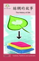 : The History of Silk (Customs, Traditions and Landmarks) 1640400346 Book Cover