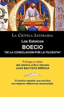 Los Estoicos: Boecio: de La Consolacion Por La Filosofia. La Critica Literaria. Prologado y Anotado Por Juan B. Bergua. 8470831445 Book Cover